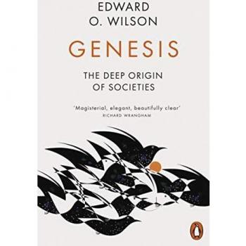 Genesis: El Origen Profundo de las Sociedades por Edward O. Wilson