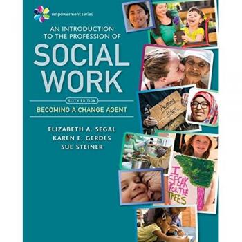 Empowerment Series: An Introduction to the Profession of Social Work: Becoming a Change Agent