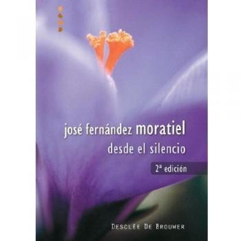 Desde el silencio - Fernández Moratiel, José