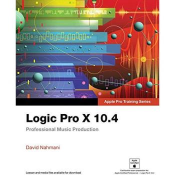 Logic Pro X 10.4 - Apple Pro Training Series: Professional Music Production