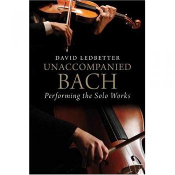 Unaccompanied Bach: Performing the Solo Works - 9780300141511