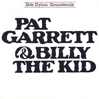 Pat Garret & Billy - Bob Dylan