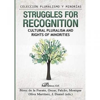 Struggles For Recognition: Cultural pluralism and rights of minorities