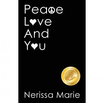 Peace, Love and You: A Spiritual Self-Help Guide to Self-Love, Meditation, and Self-Esteem