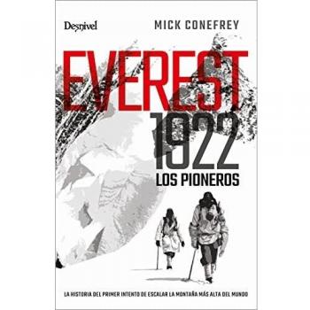 Everest 1922. Los Pioneros. La historia del primer intento de escalar la montaña más alta del mundo