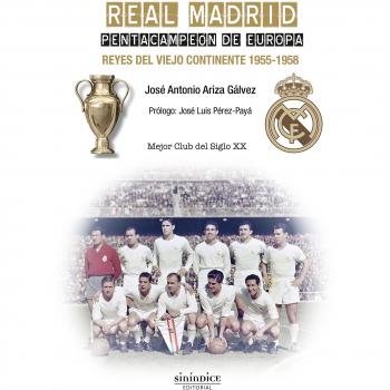 Real Madrid. Pentacampeón de Europa: Reyes del viejo continente. 1955-1958