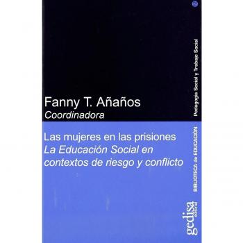 Las Mujeres En Las Prisiones: La educación social en contextos de riesgo y conflicto