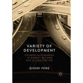 Variety of Development: Chinese Automakers in Market Reform and Globalization
