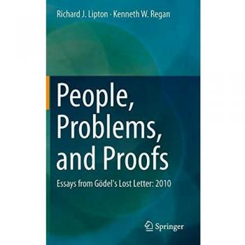 People, Problems, and Proofs: Essays from Gödel's Lost Letter: 2010