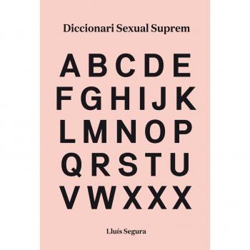 Diccionari Sexual Suprem: 27 - Lluís Segura
