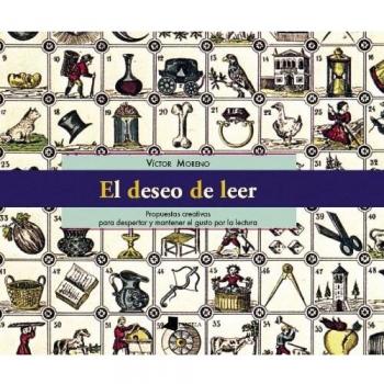 El deseo de leer: Propuestas creativas para despertar y mantener el gusto por la lectura: 1