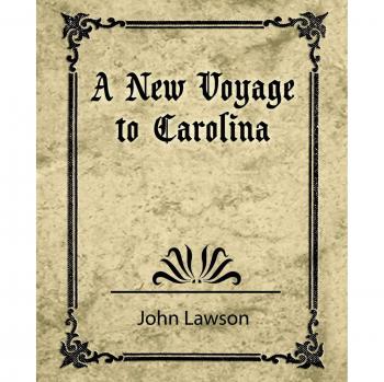A New Voyage to Carolina: John Lawson's Exploration in Paperback