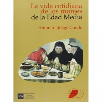 Vida cotidiana de los monjes de la Edad Media - Linage Conde Antonio
