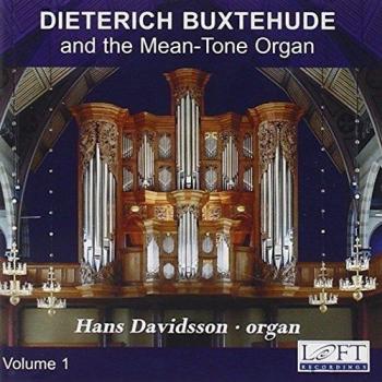 Buxtehude Organ Works Volume 1: Mean-Tone Organ Masterpieces