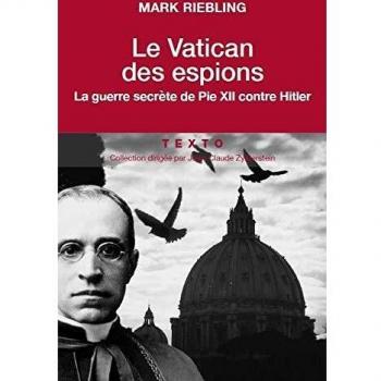 Le Vatican des espions: La guerre secrète de Pie XII contre Hitler