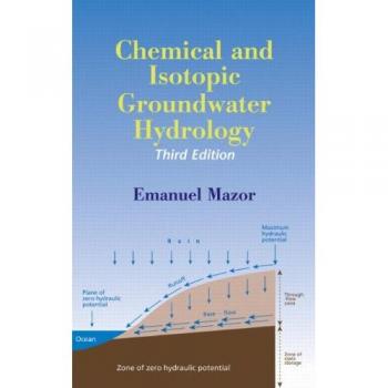 Chemical and Isotopic Groundwater Hydrology: Marcel Dekker Edition (Books in Soils, Plants & the Environment)
