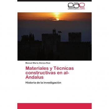 Materiales y Técnicas constructivas en al-Andalus: Historia de la investigación