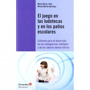 El juego en las ludotecas y en los patios escolares: Estímulo para el desarrollo de las inteligencias múltiples y de los valores democráticos: 132