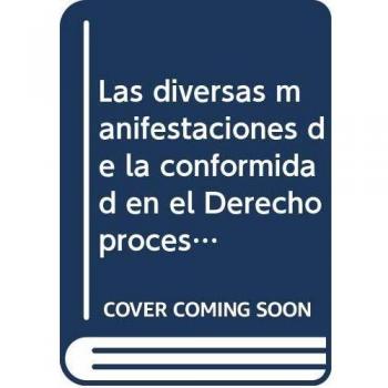 Las diversas manifestaciones de la conformidad en el Derecho procesal penal español