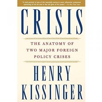 Crisis: La Anatomía de Dos Grandes Crisis de Política Exterior por Henry Kissinger