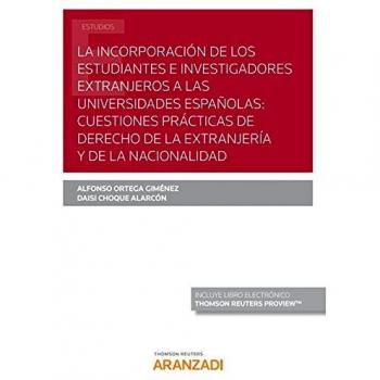 La incorporación de los estudiantes e investigadores extranjeros a las universidades españolas: cuestiones prácticas de derecho de la extranjería y de la nacionalidad