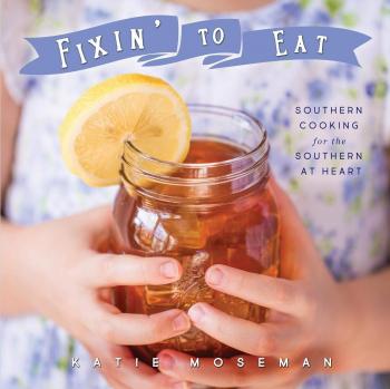 Southern Comfort Cookbook: Fixin' to Eat - Authentic Recipes for Southern Cuisine