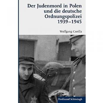 The Murder of Jews in Poland and the German Order Police 1939-1945