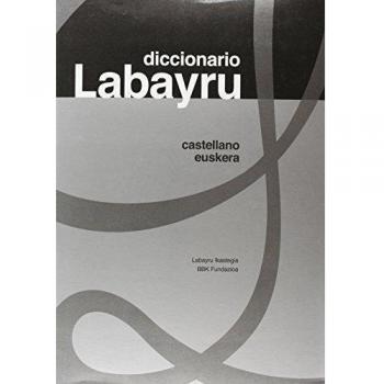 Dicc. Labayru Castellano-Euskera - Vizcaino Y Batua Conjuntados
