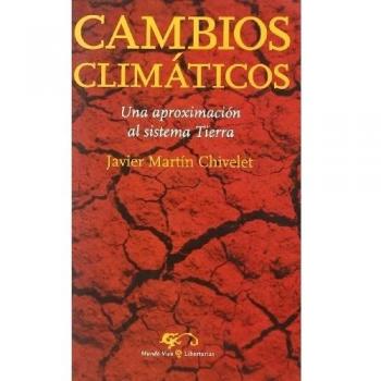 Cambios climáticos: Una aproximación al sistema tierra: 3 - Javier Martin Chivelet