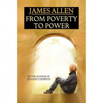 From Poverty to Power: A Transformational Guide by James Allen