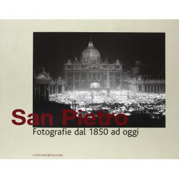SAN PIETRO. FOTOGRAFIE DAL 1850 AD OGGI TITTONI, MARIA ELISA Gangemi editore LIBRO 2008