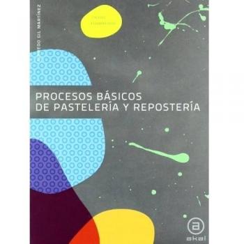 Procesos básicos de pastelería y repostería: Libro del alumno