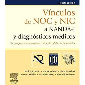 Vínculos de NOC y NIC a NANDA-I y diagnósticos médicos: Soporte para el razonamiento crítico y la calidad de los cuidados