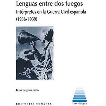 Lenguas Entre Dos Fuegos: Intérpretes en la Guerra Civil española