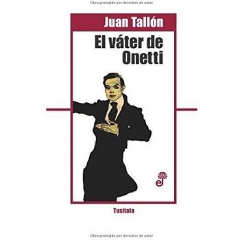 El v ter de Onetti - Juan Tallón