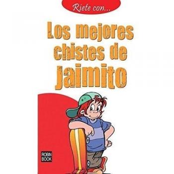 Ríete con… Los mejores chistes de Jaimito: Un nuevo volumen de la mejor colección de chistes en libro de bolsillo - Aa.vv