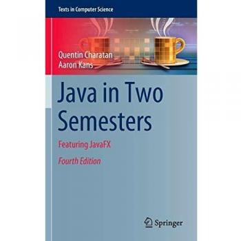 Java in Two Semesters: Featuring JavaFX