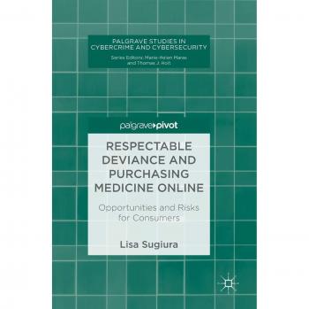 Respectable Deviance and Purchasing Medicine Online: Opportunities and Risks for Consumers