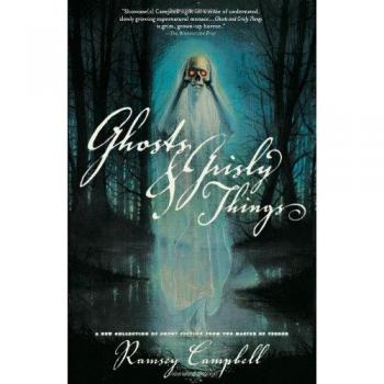 Ghosts and Grisly Things