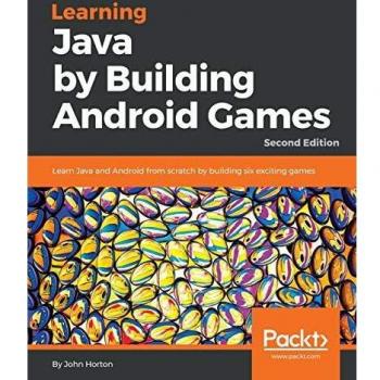Java Game Development for Android: Build Six Exciting Games from Scratch, 2nd Edition