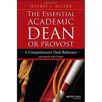The Essential Academic Dean or Provost: A Comprehensive Desk Reference