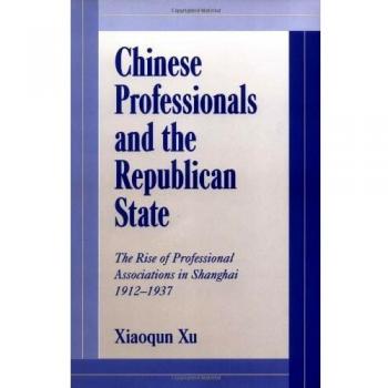 Asociaciones Profesionales Chinas y el Estado Republicano: El Auge de las Asociaciones en Shanghái, 1912-1937 (Serie Moderna de China de Cambridge)