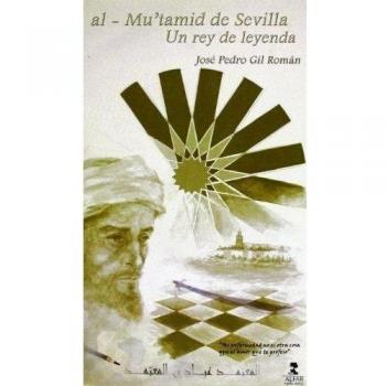 Al-Mutamid de Sevilla: Un rey de leyenda