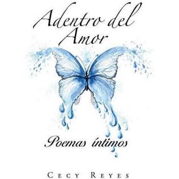 Adentro del Amor: Poemas Íntimos de Cecy Reyes