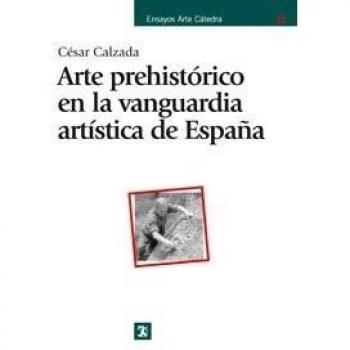Arte prehistórico en la vanguardia artística de España