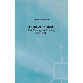 Empire and Order: The Concept of Empire, 800-1800