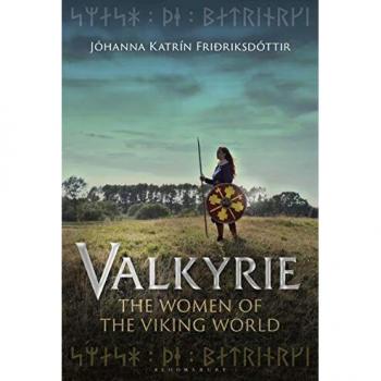 Valkyrie: The Women of the Viking World
