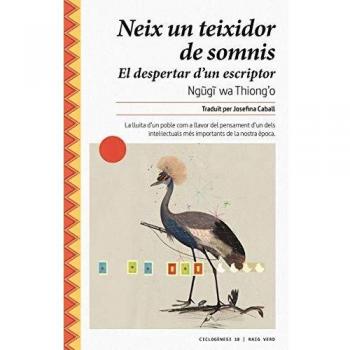 Neix un teixidor de somnis: El despertar dun escriptor: 18 - Ngugi Wa Thiong'o