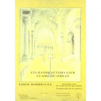 Eta Handik Gutxira Gaur = Cuatro Cicatrices