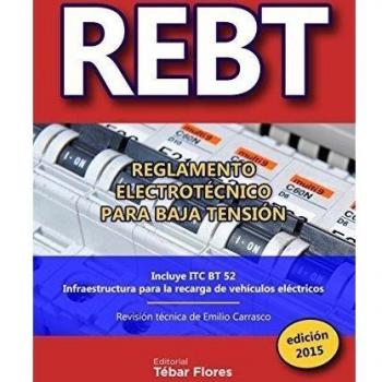 REBT: REGLAMENTO ELECTROTÉCNICO PARA BAJA TENSIÓN: EDICIÓN 2015 - Aa Vv
